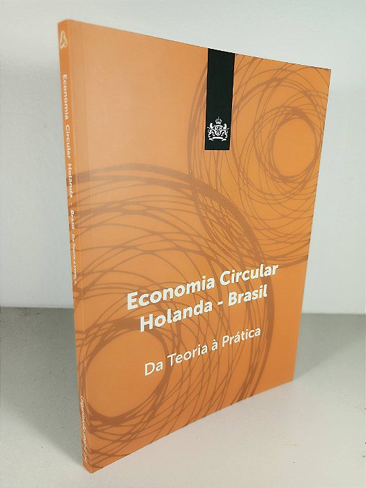 Economia Circular Holanda - Brasil - Da Teoria à Prática