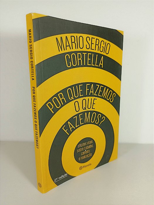 Por Que Fazemos O que Fazemos - Mario Sergio Cortella