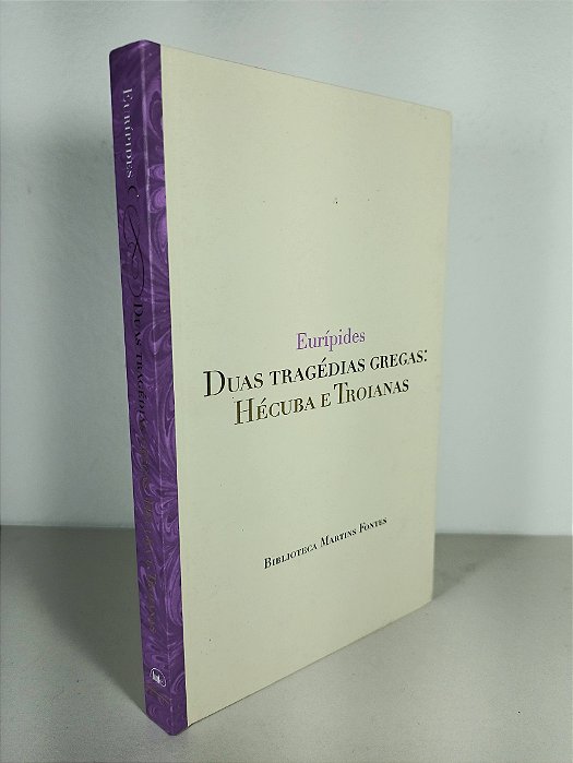 Duas Tragédias Gregas: Hécuba e Troianos - Eurípides
