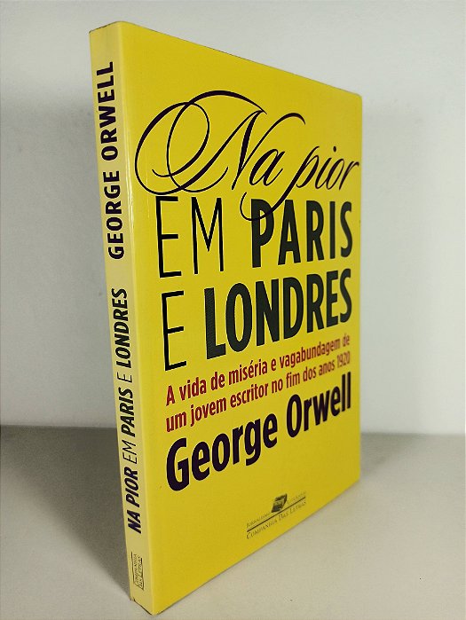 Na Pior Em Paris E Londres - George Orwell