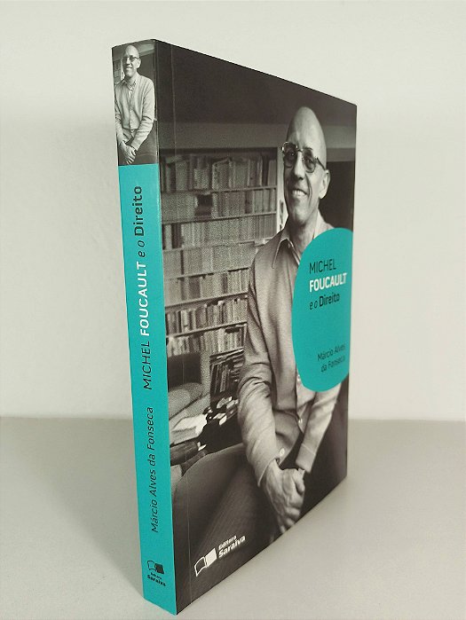 Michel Foucault E O Direito - Márcio Alves  Da Fonseca