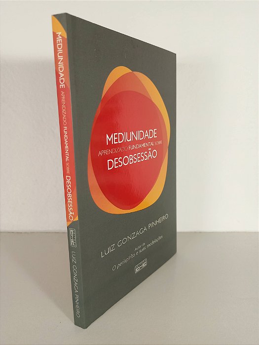 Mediunidade Aprendizado Fundamental Sobre Desobsessão - Luiz Gonzaga Pinheiro
