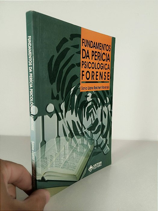 Fundamentos Da Perícia Psicológica Forense - Sonia Liane Reichert Rovinski