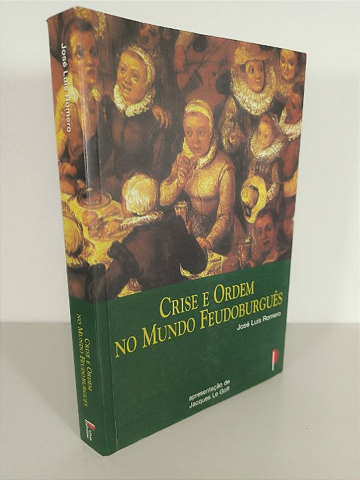 Crise E Ordem No Mundo Feudoburguês - José Luis Romero
