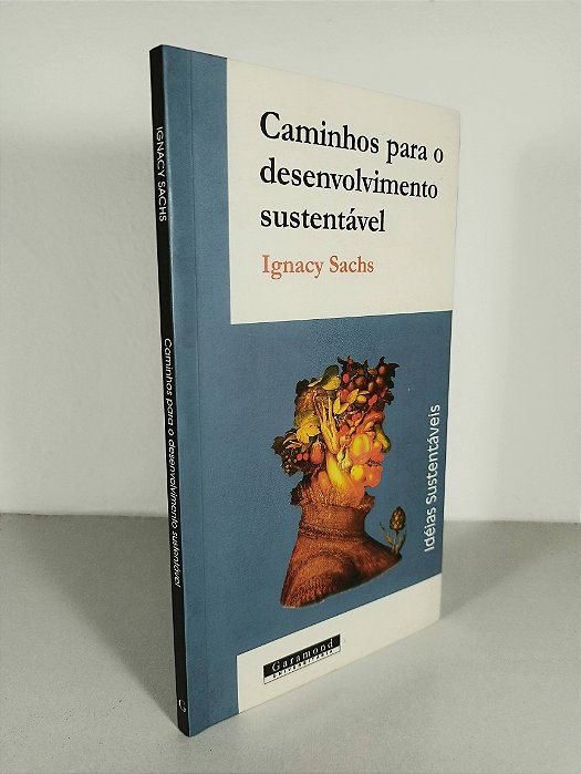 Caminhos Para O Desenvolvimento  Sustentável - Ignacy Sachs