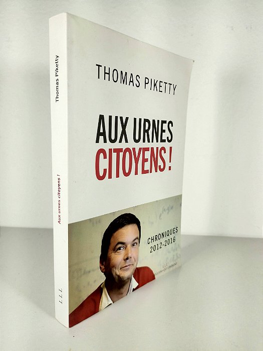 Aux Urnes Citoyens! - Thomas Piketty