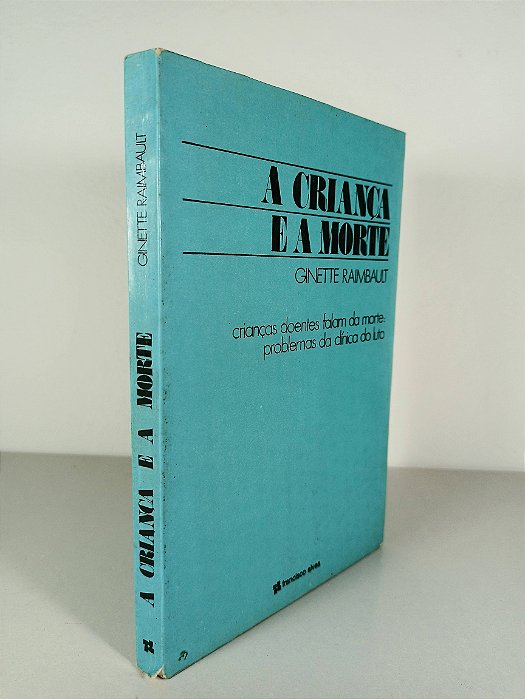 A Criança E A Morte - Ginette Raimbault