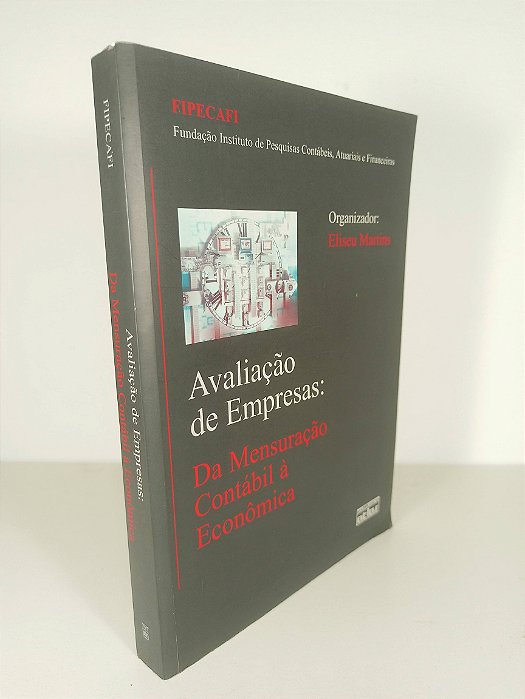 Avaliação De Empresas: Da Mensuração Contábil à Econômica - Fipecafi - Eliseu Martins