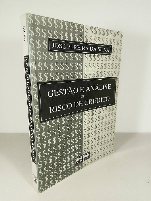 Gestão e Análise de Risco de Crédito - José Pereira da Silva