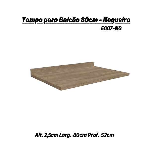 Tampo p/ Balcão 80cm - Ref. E607 - Nogueira - Kappesberg