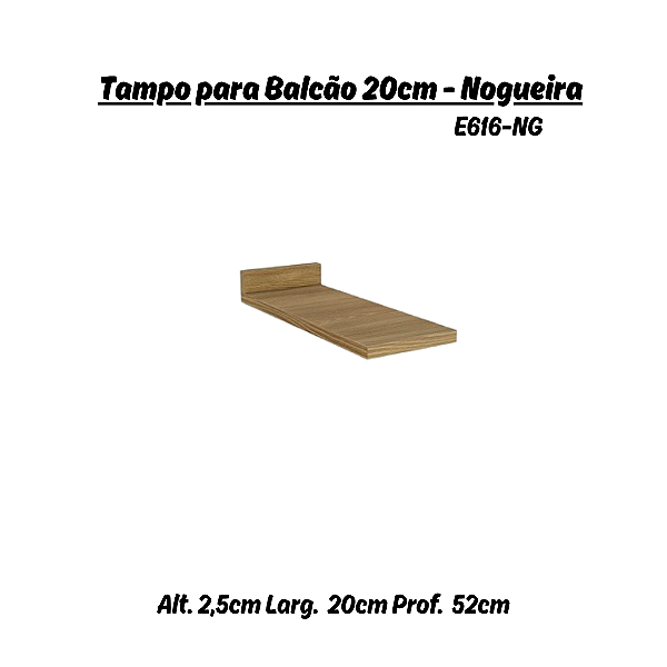 Tampo p/ Balcão 20cm - Ref. E616 - Nogueira - Kappesberg