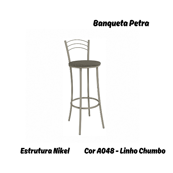 Banqueta Petra - Ref. 1B700-NK - Estampa: A048 (Linho Chumbo) Nikel - Kappesberg Crome