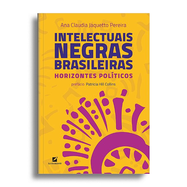 Intelectuais negras brasileiras: horizontes políticos