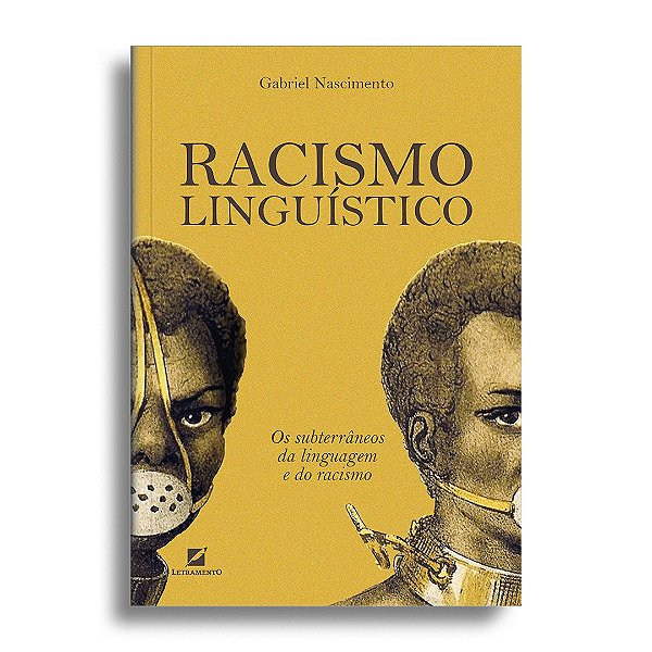 Racismo linguístico: os subterrâneos da linguagem e do racismo