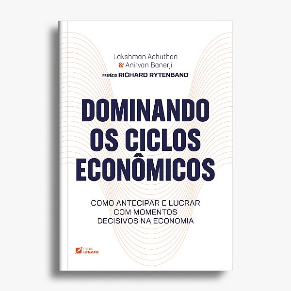 Dominando os ciclos econômicos: como antecipar e lucrar com momentos decisivos na economia