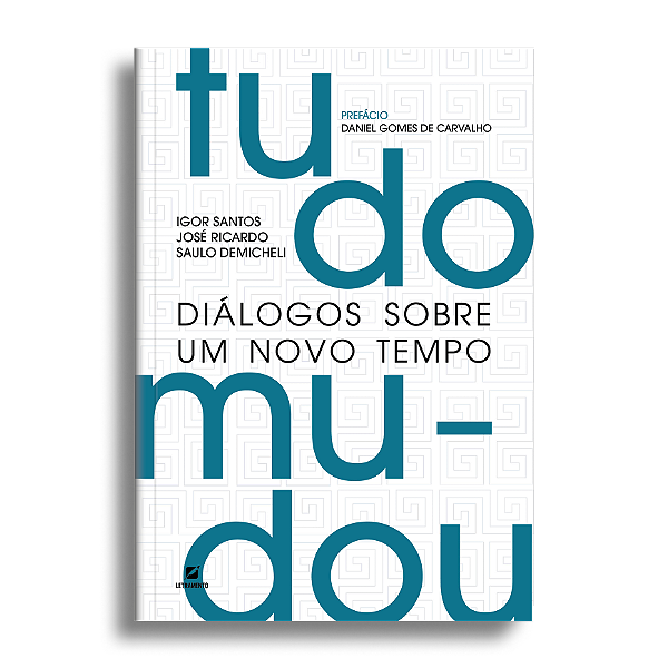 Tudo mudou: diálogos sobre um novo tempo