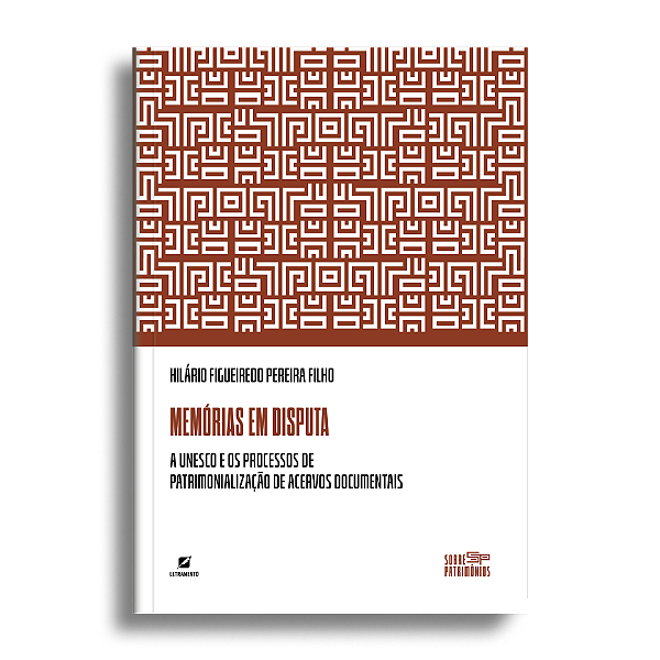 Memórias em disputa: a Unesco e os processos de patrimonialização de acervos documentais