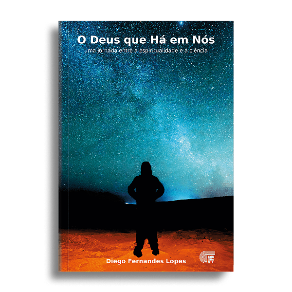 O Deus que há em nós: uma jornada entre a Espiritualidade e a Ciência