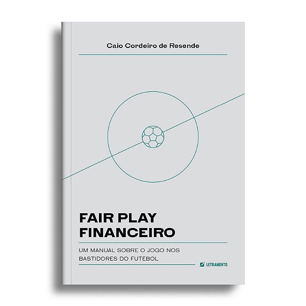 Fair play financeiro: um manual sobre o jogo nos bastidores do futebol