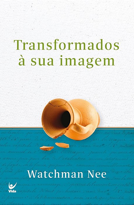 Transformados à sua imagem | Watchman Nee