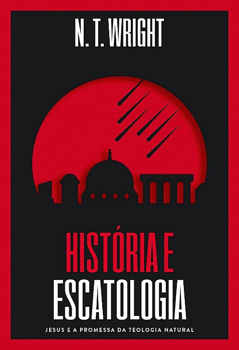 História e Escatologia | N.T. Wright