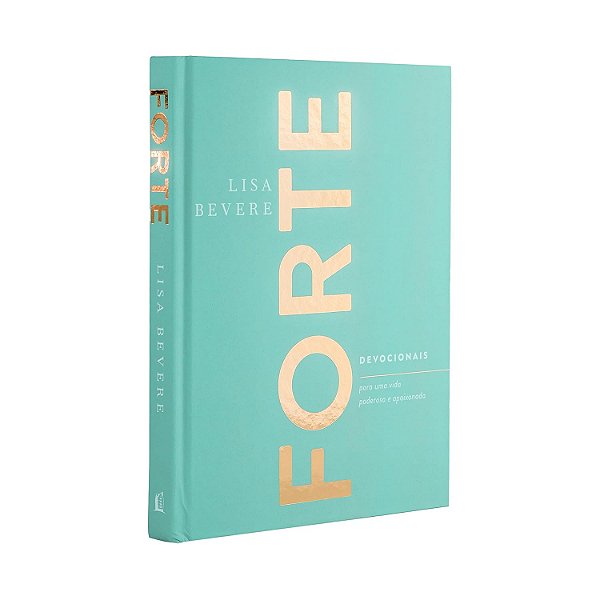 Forte: Devocionais para uma vida poderosa e apaixonada Capa dura – 17 agosto 2020