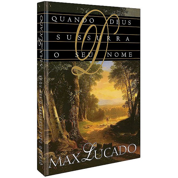 Quando Deus sussurra o seu nome- MAX LUCADO