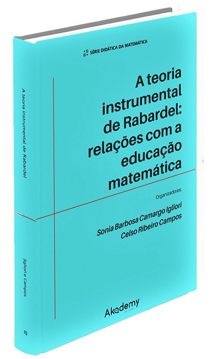A teoria instrumental de Rabardel: relações com a educação matemática