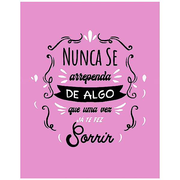QUADRO DE METAL G - NUNCA SE ARREPENDA DE ALGO