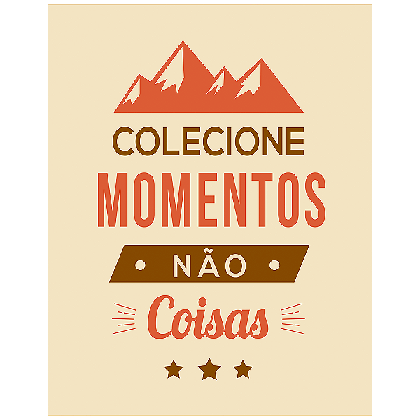 QUADRO DE METAL M - COLECIONE MOMENTOS NÃO COISAS