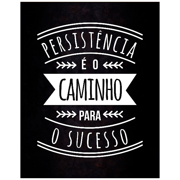 QUADRO DE METAL M - PERSISTÊNCIA E O CAMINHO PARA O SUCESSO