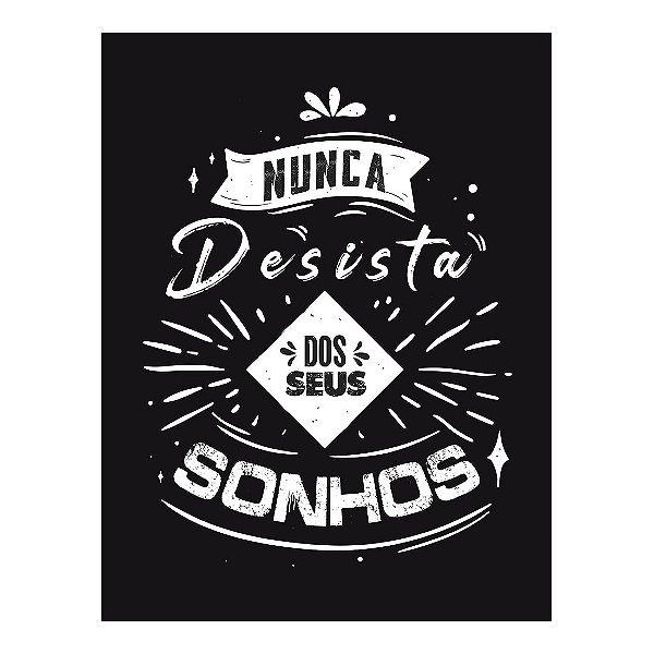 QUADRO DE METAL GG - NUNCA DESISTA DOS SEUS SONHOS