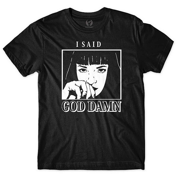 Camiseta I Said God Damn - Preta