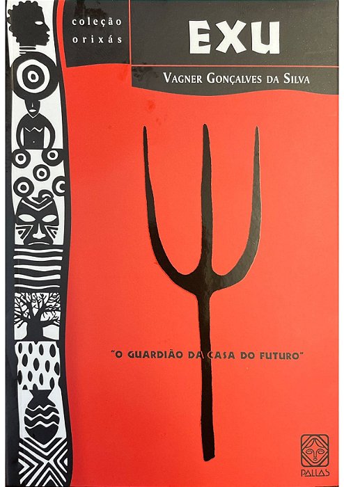 Exu - O guardião da casa do futuro - Vagner Gonçalves da Silva