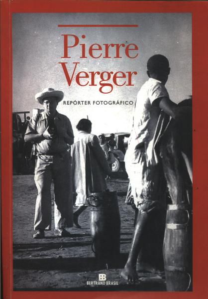 Pierre Verger - repórter  fotográfica