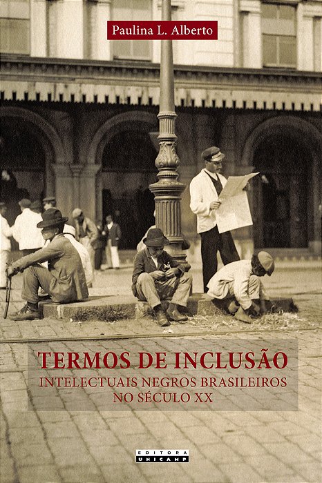 Termos de Inclusao - Intelectuais Negras Brasileiros no Seculo XX