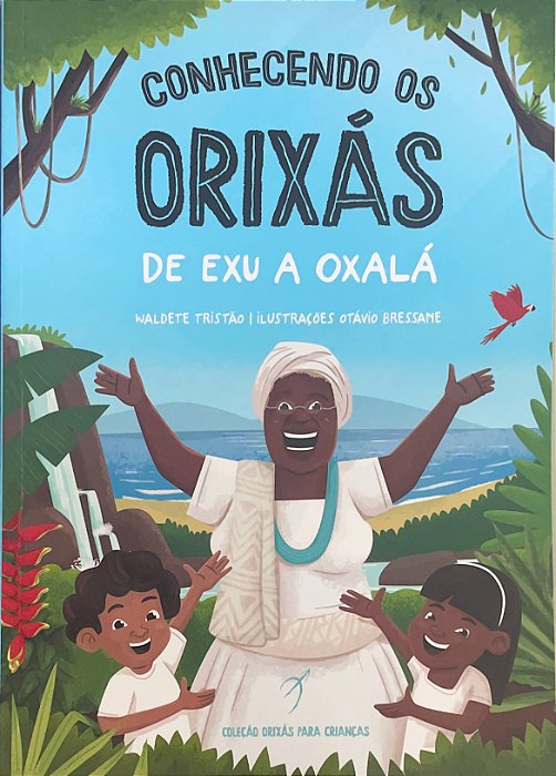 Conhecendo os Orixás: De Exu a Oxalá