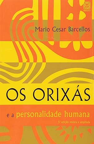 Os Orixas e a Personalidade Humana
