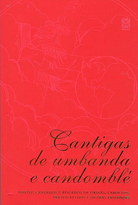 Cantigas de umbanda e candomblé, Pontos cantados e riscados de orixás, caboclos, Pretos-Velhos e outras entidades