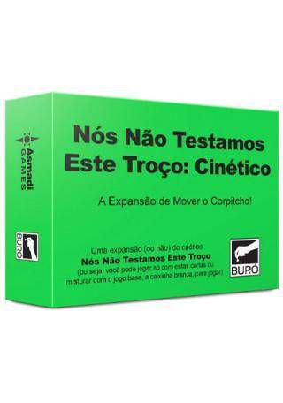 Nós Não Testamos Este Troço: Cinético (Expansão)