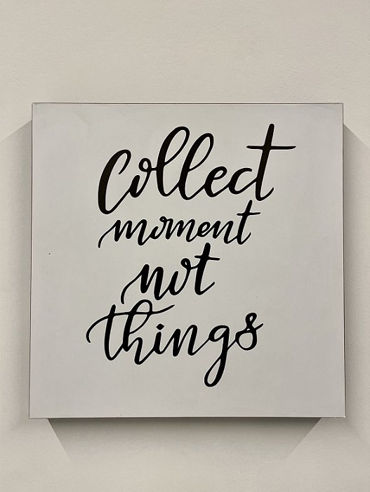 Quadro Mens "Collect Moments"  34x34 - Artesanal (Apartamento Decorado)