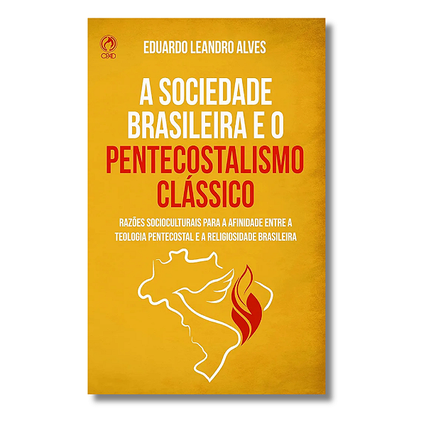 A Sociedade Brasileira e o Pentecostalismo Clássico