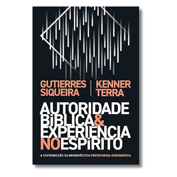 Autoridade Bíblica e Experiência No Espírito