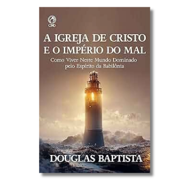 A Igreja de Cristo e o Império do Mal