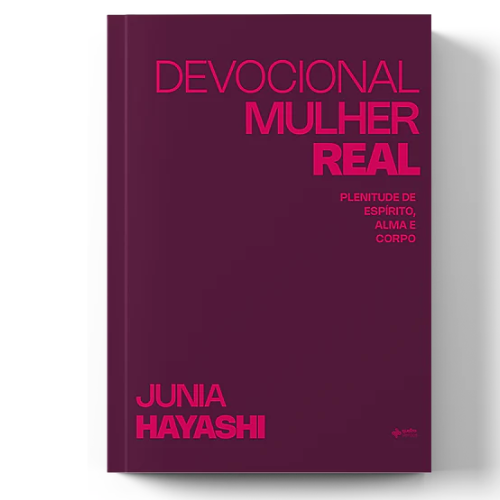 Devocional Mulher Real - Junia Hayashi