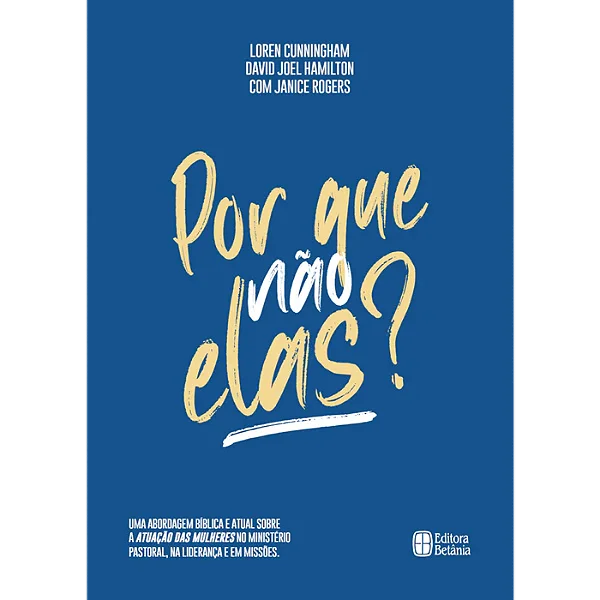 Por Que Não Elas? - Loren Cunningham e autores