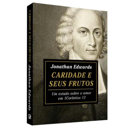 Caridade e Seus Frutos - Estudo sobre Amor