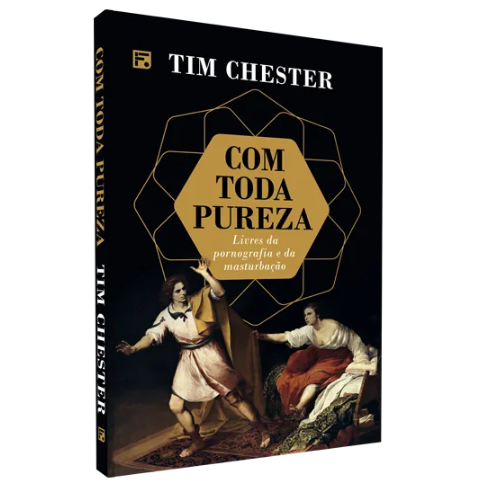Livro Com Toda Pureza - Tim Chester