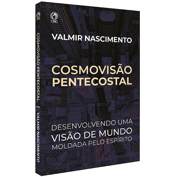 Cosmovisão Pentecostal - Livro Físico