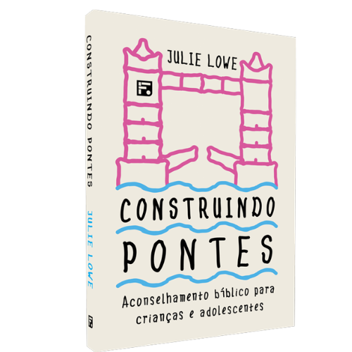 Construindo Pontes - Livro Aconselhamento Bíblico